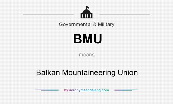What does BMU mean? It stands for Balkan Mountaineering Union