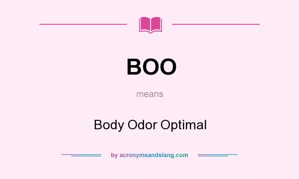 What does BOO mean? It stands for Body Odor Optimal