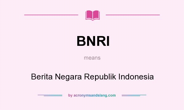 What does BNRI mean? It stands for Berita Negara Republik Indonesia
