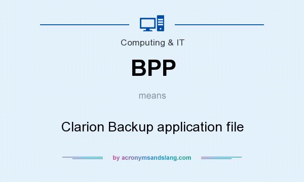What does BPP mean? It stands for Clarion Backup application file
