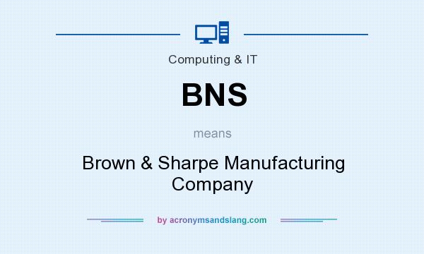 What does BNS mean? It stands for Brown & Sharpe Manufacturing Company