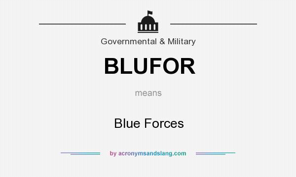 What does BLUFOR mean? It stands for Blue Forces