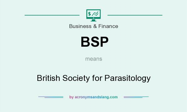 What does BSP mean? It stands for British Society for Parasitology