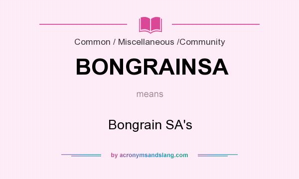 What does BONGRAINSA mean? It stands for Bongrain SA`s