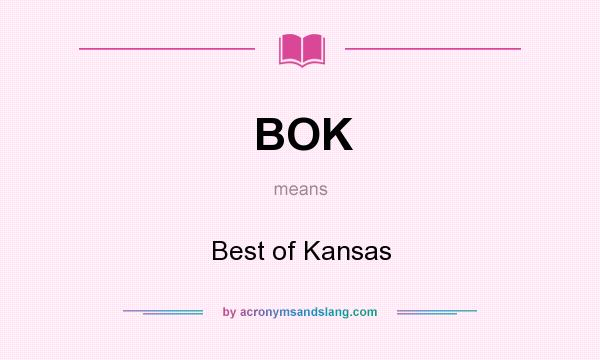 What does BOK mean? It stands for Best of Kansas