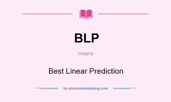 What does BLP mean? It stands for Best Linear Prediction