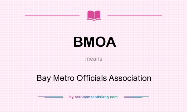 What does BMOA mean? It stands for Bay Metro Officials Association
