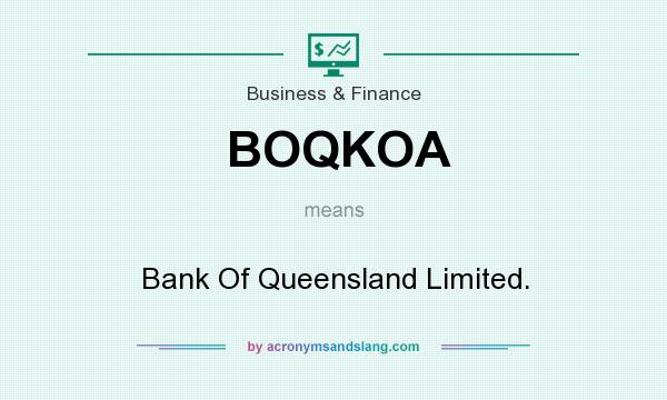 What does BOQKOA mean? It stands for Bank Of Queensland Limited.