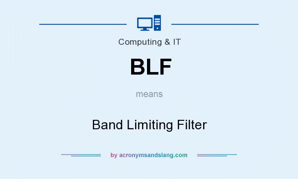 What does BLF mean? It stands for Band Limiting Filter