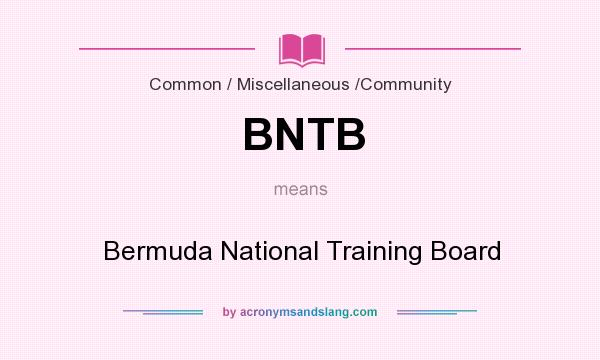 What does BNTB mean? It stands for Bermuda National Training Board