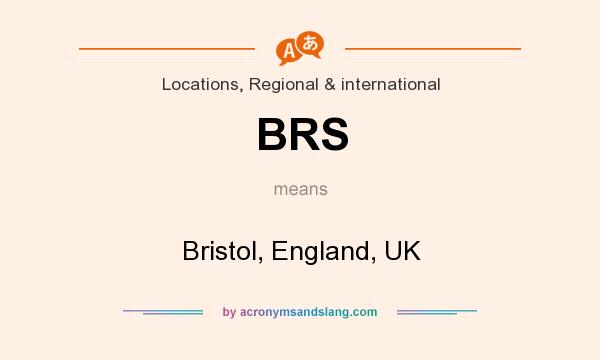 What does BRS mean? It stands for Bristol, England, UK