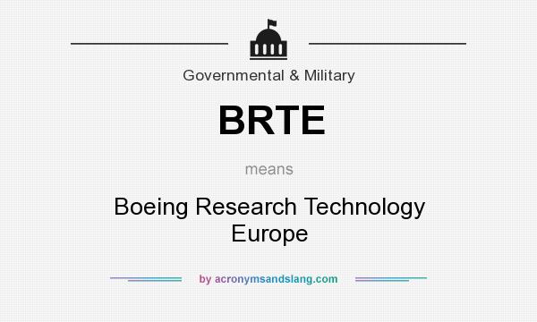 What does BRTE mean? It stands for Boeing Research Technology Europe