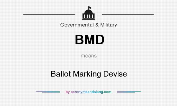 What does BMD mean? It stands for Ballot Marking Devise