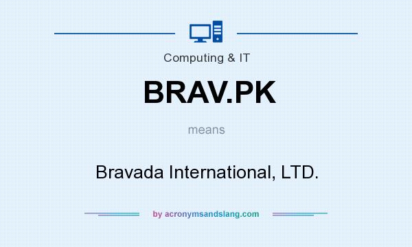 What does BRAV.PK mean? It stands for Bravada International, LTD.