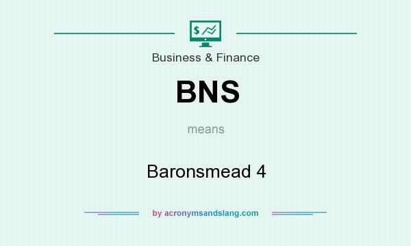What does BNS mean? It stands for Baronsmead 4