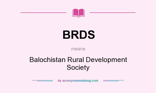 What does BRDS mean? It stands for Balochistan Rural Development Society