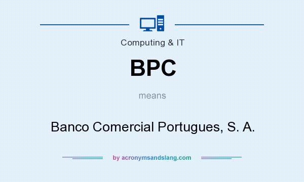 What does BPC mean? It stands for Banco Comercial Portugues, S. A.