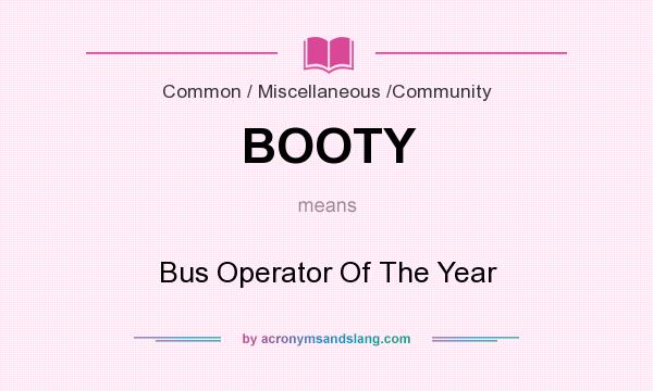 What does BOOTY mean? It stands for Bus Operator Of The Year