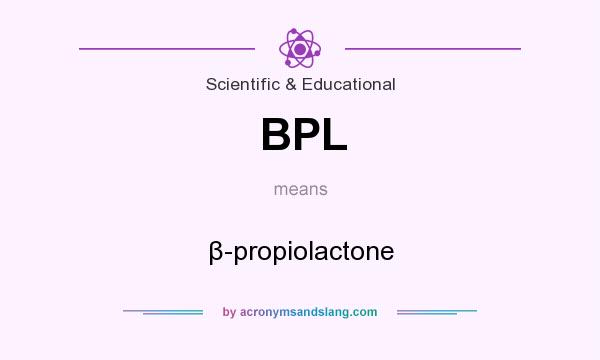 What does BPL mean? It stands for β-propiolactone