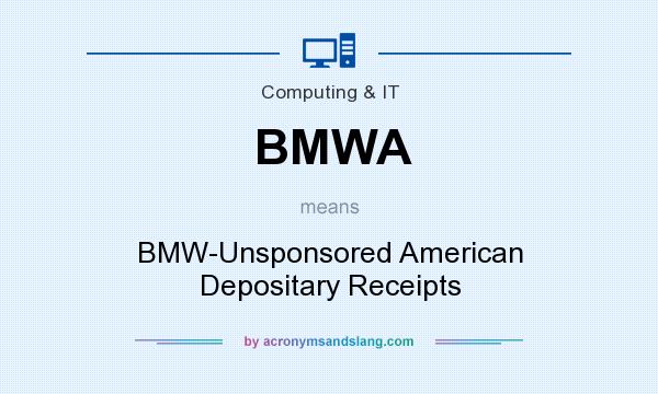 What does BMWA mean? It stands for BMW-Unsponsored American Depositary Receipts