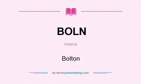 What does BOLN mean? It stands for Bolton
