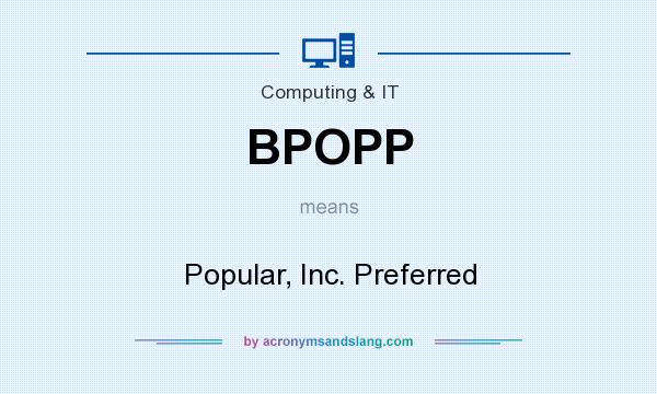 What does BPOPP mean? It stands for Popular, Inc. Preferred