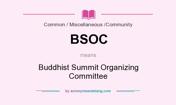 What does BSOC mean? It stands for Buddhist Summit Organizing Committee