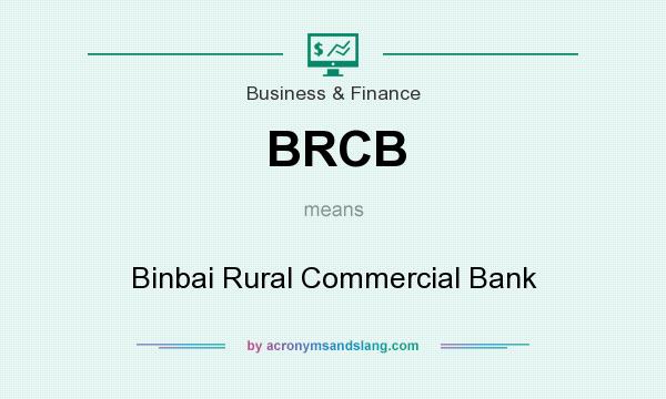 What does BRCB mean? It stands for Binbai Rural Commercial Bank