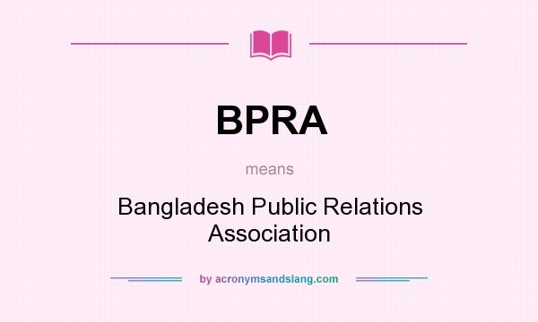 What does BPRA mean? It stands for Bangladesh Public Relations Association