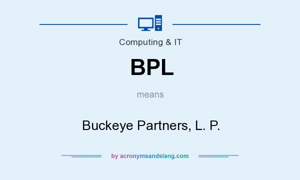 What does BPL mean? It stands for Buckeye Partners, L. P.
