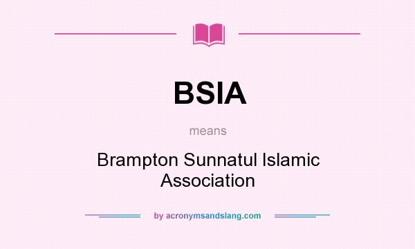 What does BSIA mean? It stands for Brampton Sunnatul Islamic Association