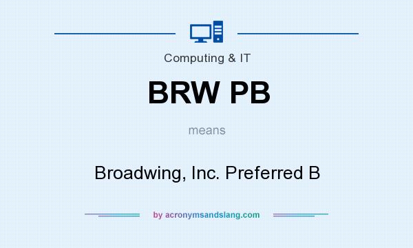 What does BRW PB mean? It stands for Broadwing, Inc. Preferred B