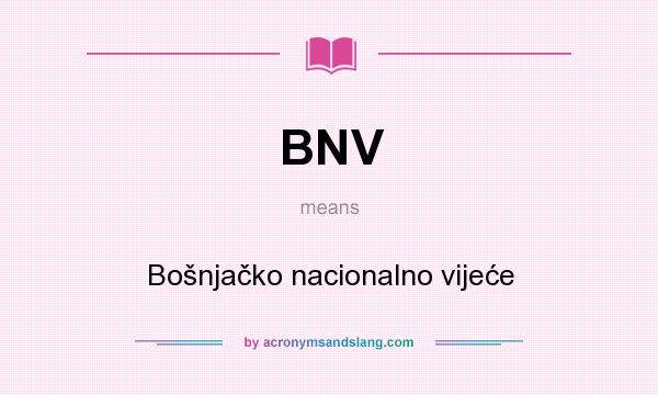 What does BNV mean? It stands for Bošnjačko nacionalno vijeće