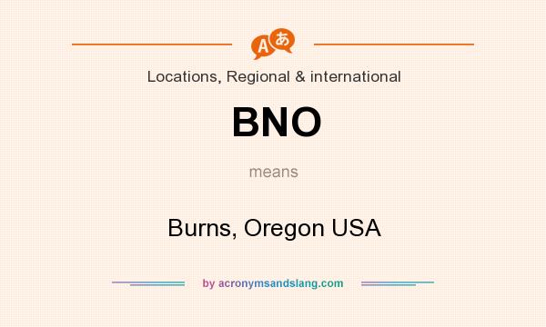 What does BNO mean? It stands for Burns, Oregon USA
