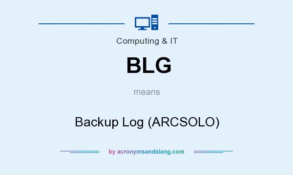 What does BLG mean? It stands for Backup Log (ARCSOLO)