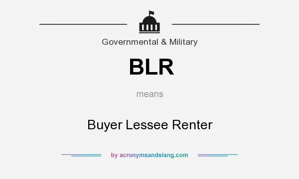 What does BLR mean? It stands for Buyer Lessee Renter