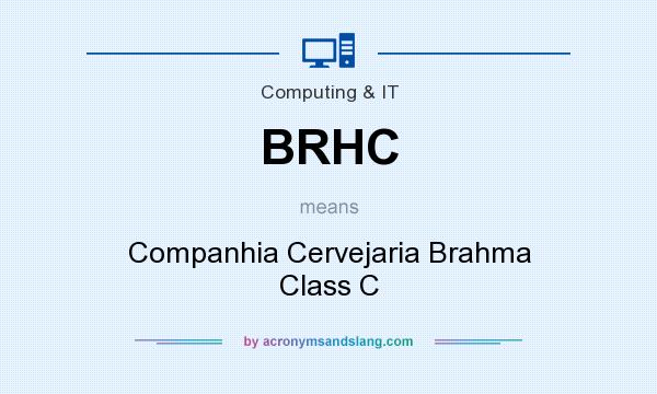 What does BRHC mean? It stands for Companhia Cervejaria Brahma Class C