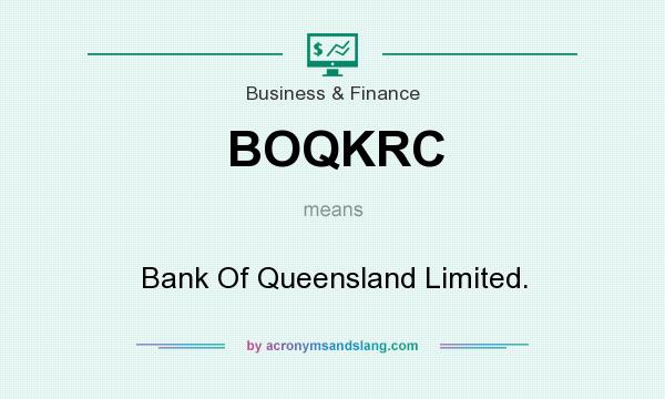 What does BOQKRC mean? It stands for Bank Of Queensland Limited.
