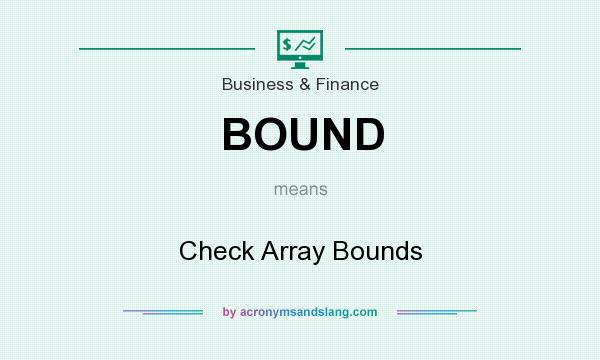 What does BOUND mean? It stands for Check Array Bounds