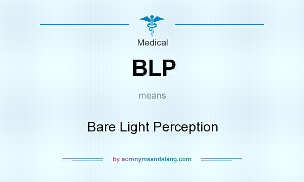 What does BLP mean? It stands for Bare Light Perception