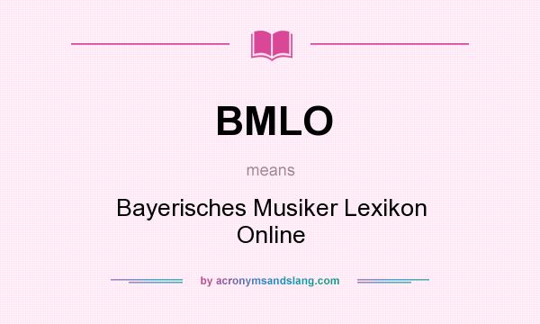 What does BMLO mean? It stands for Bayerisches Musiker Lexikon Online