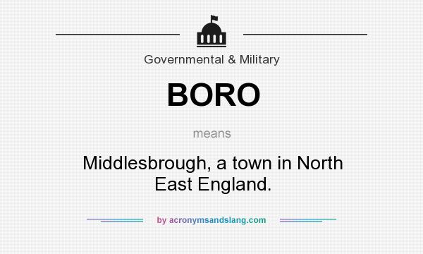 What does BORO mean? It stands for Middlesbrough, a town in North East England.