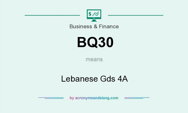 What does BQ30 mean? It stands for Lebanese Gds 4A
