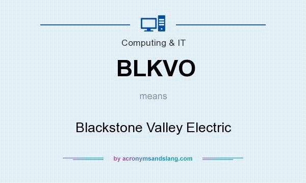 What does BLKVO mean? It stands for Blackstone Valley Electric