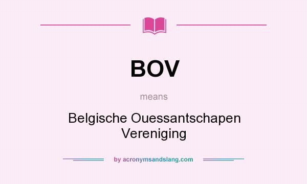 What does BOV mean? It stands for Belgische Ouessantschapen Vereniging
