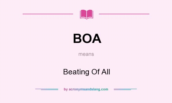 What does BOA mean? It stands for Beating Of All