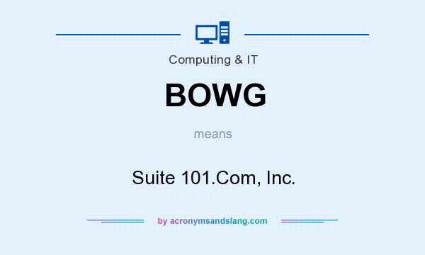 What does BOWG mean? It stands for Suite 101.Com, Inc.