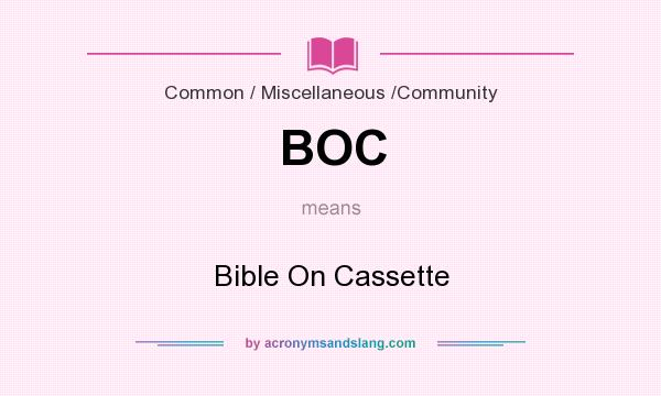 What does BOC mean? It stands for Bible On Cassette