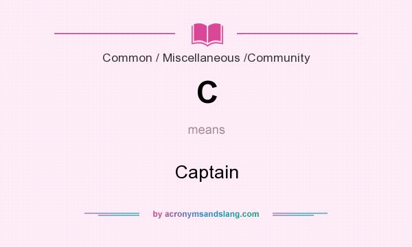What does C mean? It stands for Captain