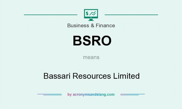 What does BSRO mean? It stands for Bassari Resources Limited